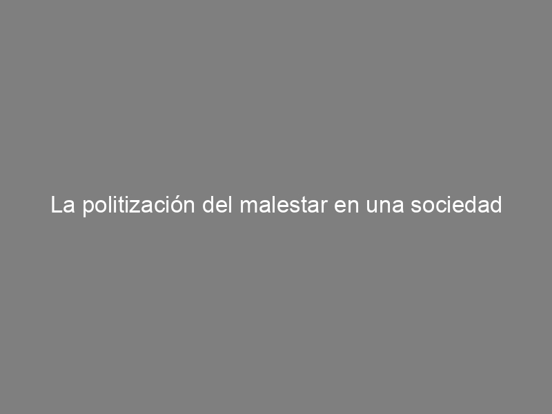 La politización del malestar en una sociedad terapéutica; de Santiago López Petit
